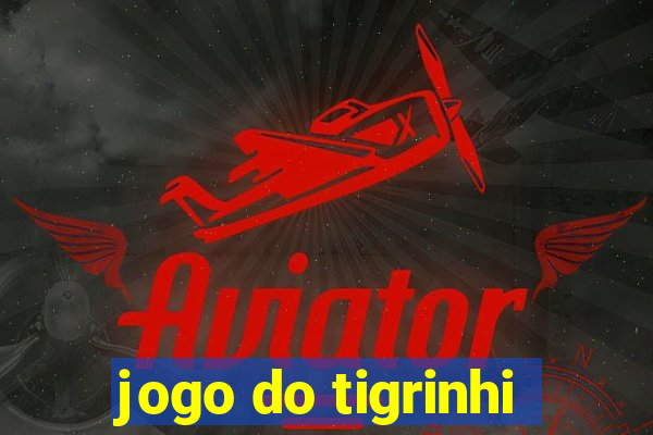 jogo do tigrinhi