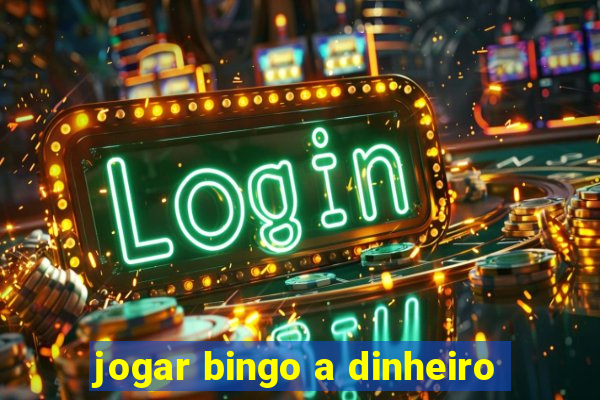 jogar bingo a dinheiro