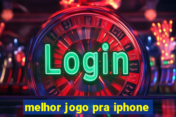 melhor jogo pra iphone