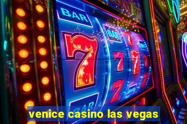 venice casino las vegas