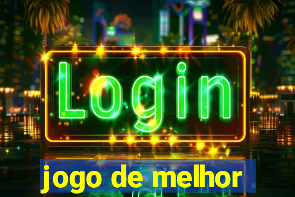 jogo de melhor