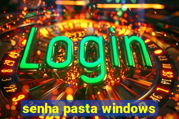 senha pasta windows