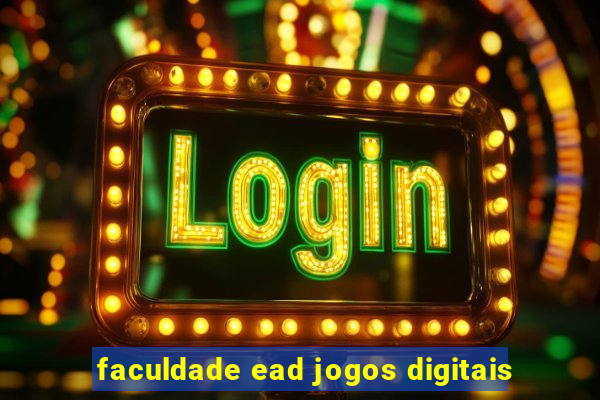 faculdade ead jogos digitais