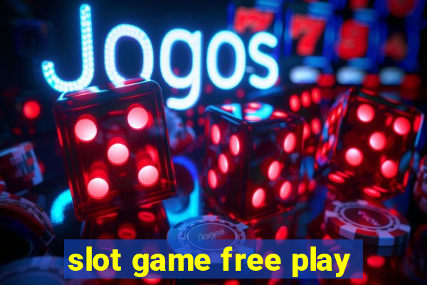 slot game free play