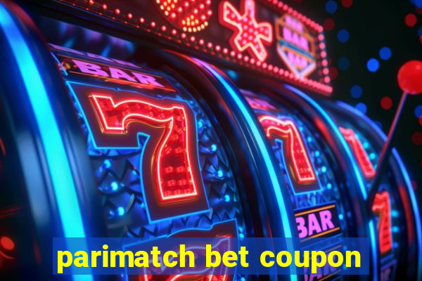 parimatch bet coupon