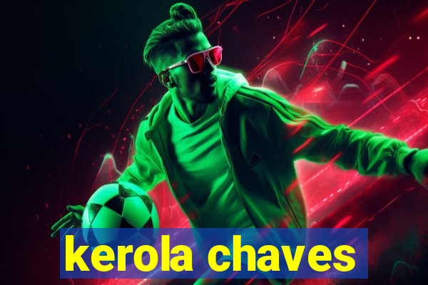 kerola chaves