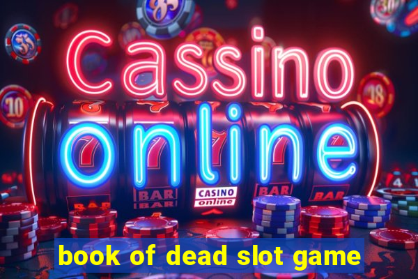 book of dead slot game