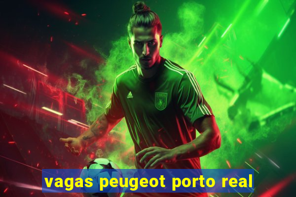 vagas peugeot porto real