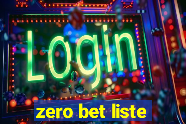 zero bet liste