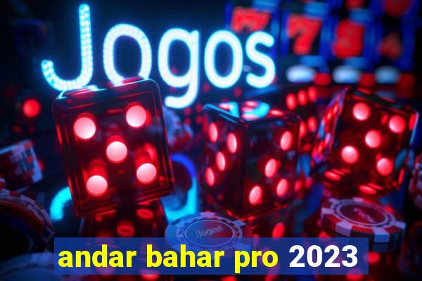 andar bahar pro 2023