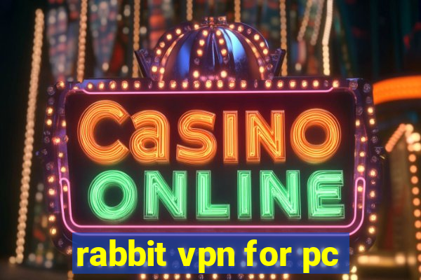 rabbit vpn for pc