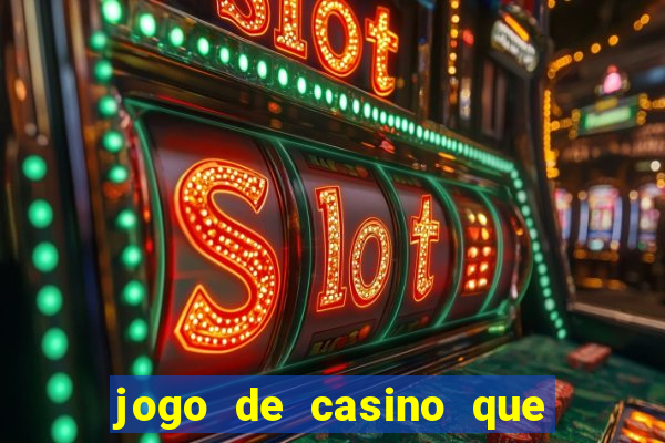 jogo de casino que paga de verdade