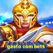 gasto com bets