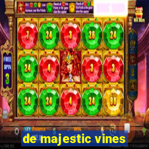 de majestic vines