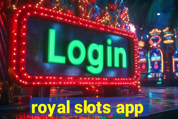 royal slots app