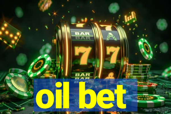 oil bet