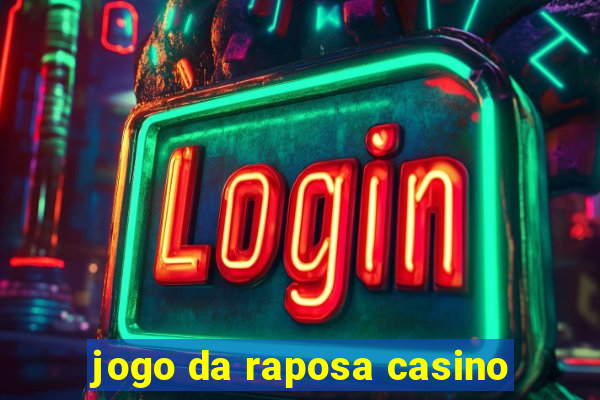 jogo da raposa casino