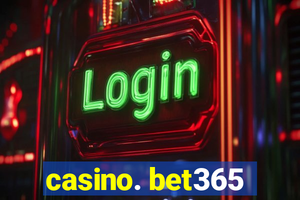 casino. bet365