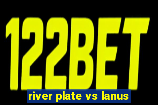 river plate vs lanus