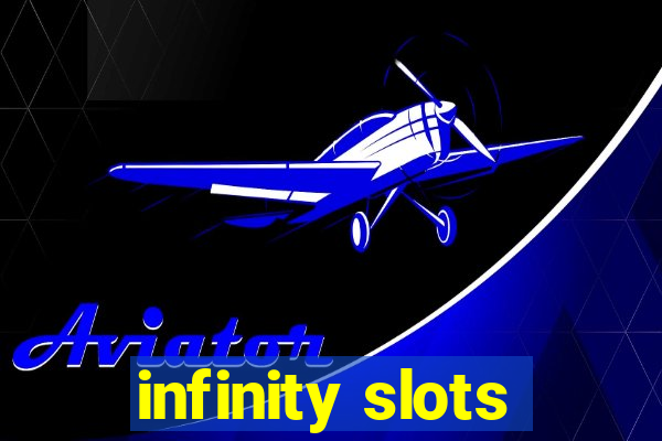 infinity slots