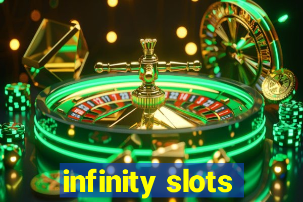 infinity slots