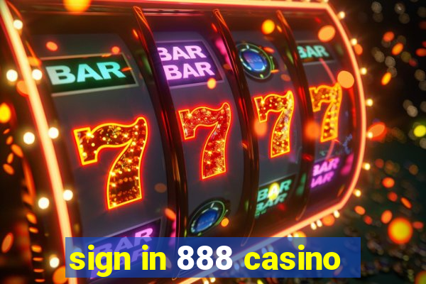 sign in 888 casino