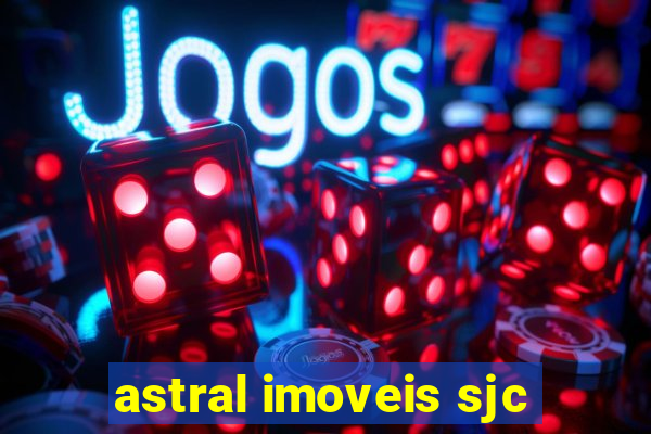 astral imoveis sjc