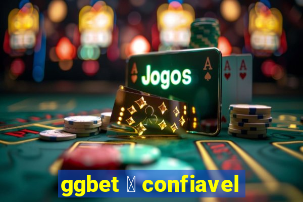 ggbet 茅 confiavel