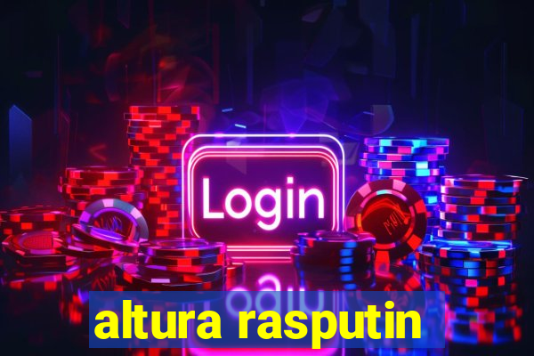 altura rasputin