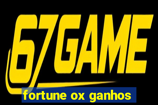 fortune ox ganhos