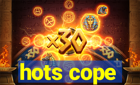 hots cope