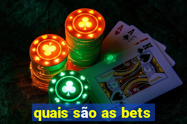 quais são as bets