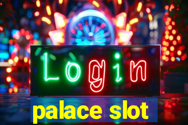 palace slot