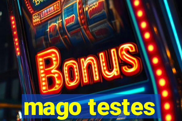 mago testes