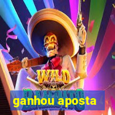 ganhou aposta