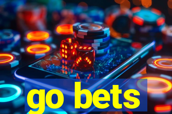 go bets