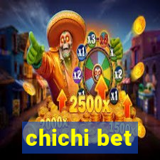 chichi bet