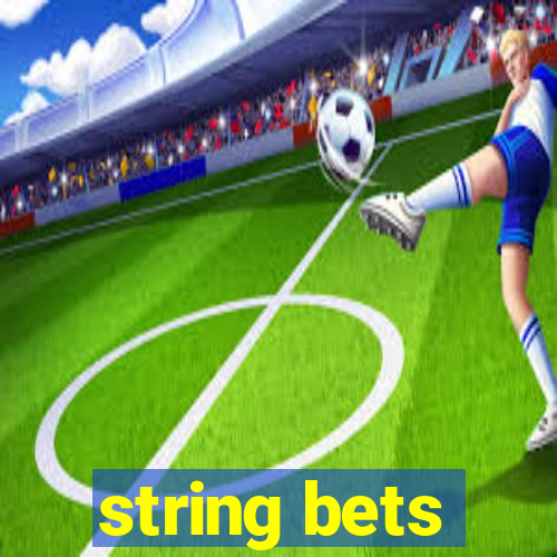 string bets