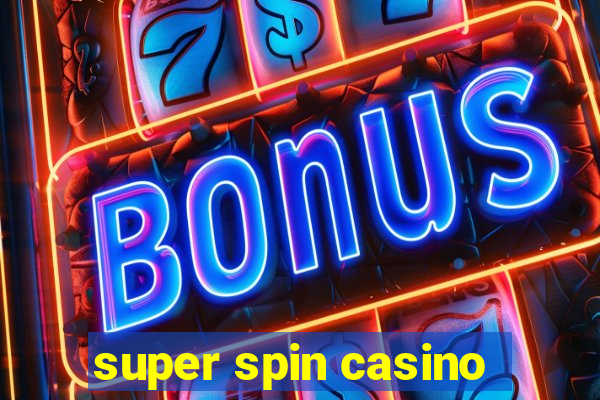 super spin casino