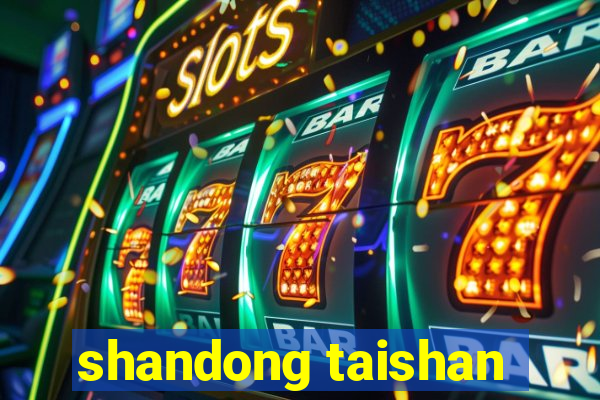 shandong taishan