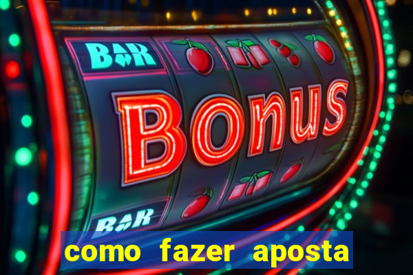 como fazer aposta no bet