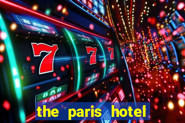 the paris hotel and casino