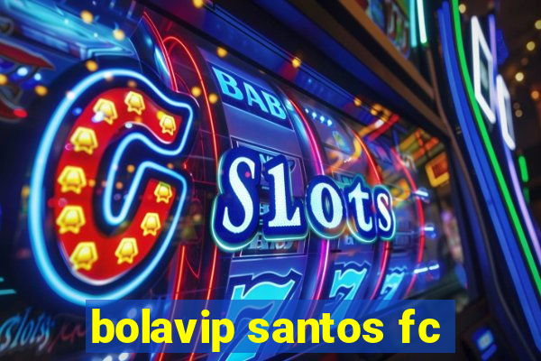 bolavip santos fc