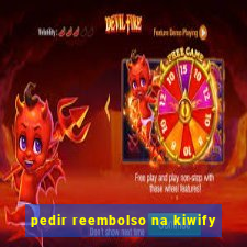 pedir reembolso na kiwify