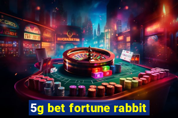 5g bet fortune rabbit