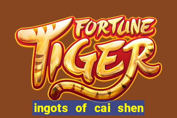 ingots of cai shen slot free