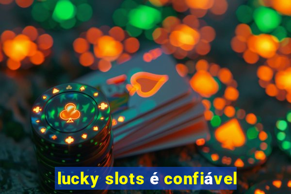 lucky slots é confiável