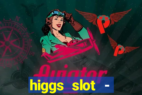 higgs slot - qiuqiu remi