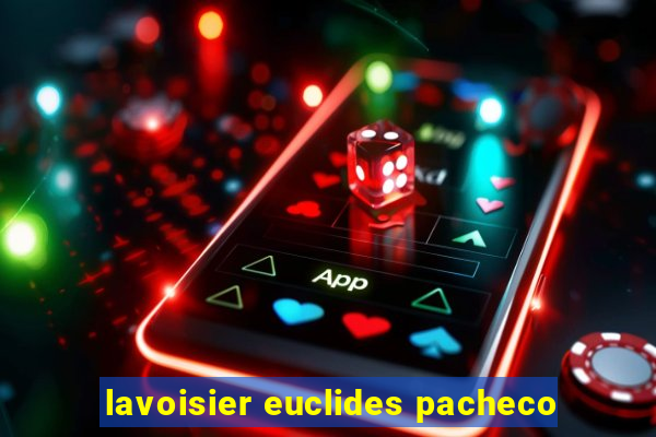 lavoisier euclides pacheco