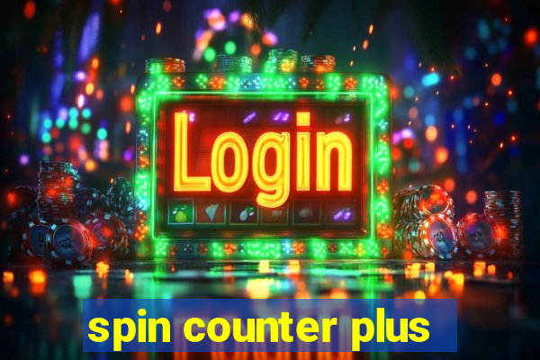 spin counter plus